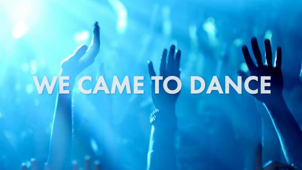 We Came To Dance